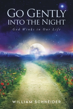 Paperback Go Gently into the Night: God Winks in Our Life Book