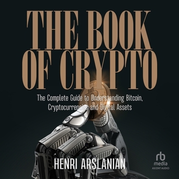 Audio CD The Book of Crypto: The Complete Guide to Understanding Bitcoin, Cryptocurrencies and Digital Assets Book