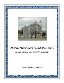 Paperback Manchester Treasures: In and Around Manchester, Missouri Book