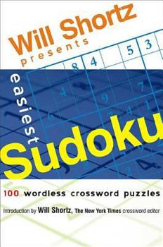 Paperback Will Shortz Presents Easiest Sudoku: 100 Wordless Crossword Puzzles Book