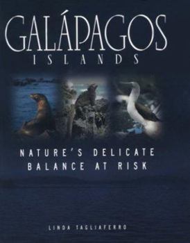 Hardcover Galapagos Islands: Nature's Delicate Balance at Risk Book