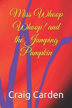 Paperback Miss Whoop Whoop! and the Jumping Pumpkin Book