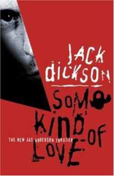 Some Kind of Love - Book #3 of the Jas Anderson Thriller
