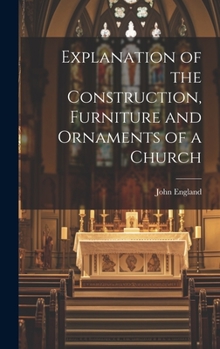 Hardcover Explanation of the Construction, Furniture and Ornaments of a Church Book