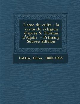 Paperback L'ame du culte: la vertu de religion d'apr?s S. Thomas d'Aquin [French] Book