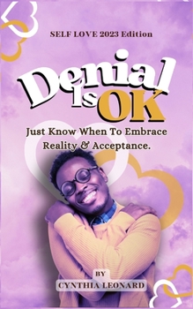Paperback Denial Is Ok: Just Know When To Embrace Reality And Acceptance Book