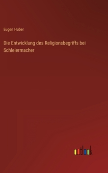 Hardcover Die Entwicklung des Religionsbegriffs bei Schleiermacher [German] Book