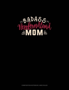 Paperback Badass Newfoundland Mom: Composition Notebook: Wide Ruled Book