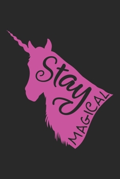 Stay Magical (Unicorn Journal Notebook): unicorn journal, unicorn notebook, unicorn journal amazon, unicorn journal with lock, unicorn journal for ... of activity , unicorn journal sketchbook