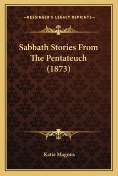 Paperback Sabbath Stories From The Pentateuch (1873) Book