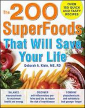 Paperback The 200 Superfoods That Will Save Your Life: A Complete Program to Live Younger, Longer Book