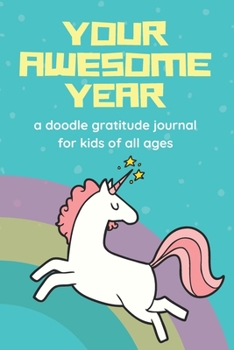 Your Awesome Year: a doodle gratitude journal for kids of all ages