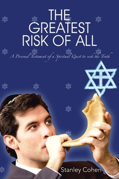 Paperback The Greatest Risk Of All: A Personal Testament of a Spiritual Quest to seek the Truth Book