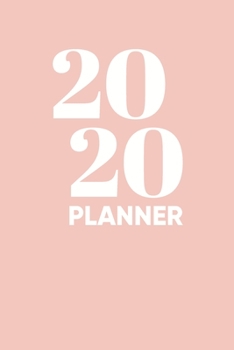 Paperback 2020 Planner: Monthly and Weekly Planner and Journal with Minimalist Blush Pink Cover Design Book