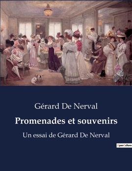Paperback Promenades et souvenirs: Un essai de Gérard De Nerval [French] Book