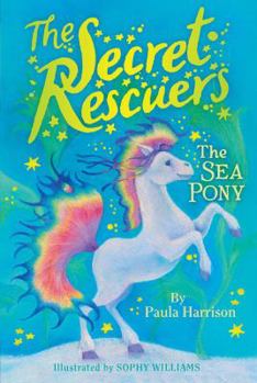 The Sea Pony - Book #6 of the Secret Rescuers