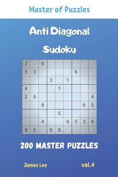 Paperback Master of Puzzles - Anti Diagonal Sudoku 200 Master Puzzles vol.4 Book