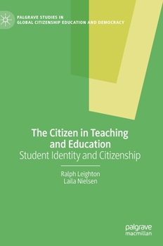 Hardcover The Citizen in Teaching and Education: Student Identity and Citizenship Book