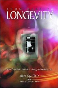 Paperback From Here to Longevity: Your Complete Guide for a Long and Healthy Life Book