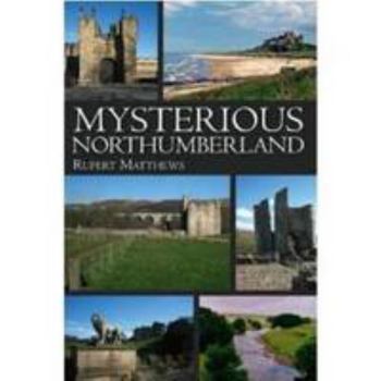 Paperback Mysterious Northumberland Book
