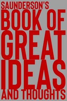 Paperback Saunderson's Book of Great Ideas and Thoughts: 150 Page Dotted Grid and individually numbered page Notebook with Colour Softcover design. Book format: Book