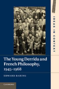 The Young Derrida and French Philosophy, 1945-1968 - Book  of the Ideas in Context