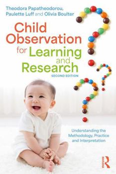 Paperback Child Observation for Learning and Research: Understanding the Methodology, Practice and Interpretation Book