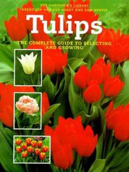 Hardcover Tulips: The Complete Guide to Selecting and Growing Book