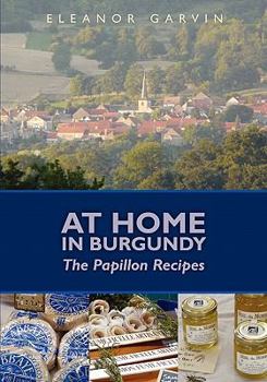Paperback At Home in Burgundy: The Papillon Recipes Book