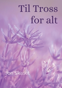 Paperback Til Tross for alt [Norwegian_Bokmal] Book