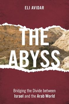 Hardcover Abyss: Bridging the Divide between Israel and the Arab World Book