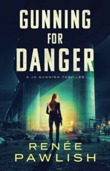 Gunning for Danger (A Jo Gunning Thriller) - Book #9 of the Jo Gunning