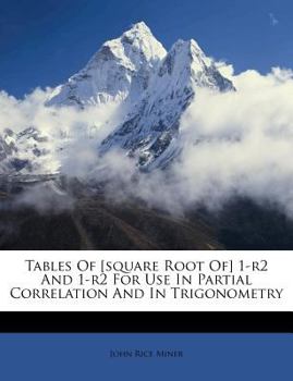 Paperback Tables of [square Root Of] 1-R2 and 1-R2 for Use in Partial Correlation and in Trigonometry Book