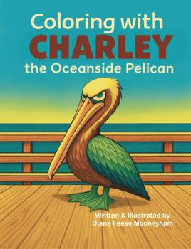 Paperback Coloring with Charley the Oceanside Pelican Book