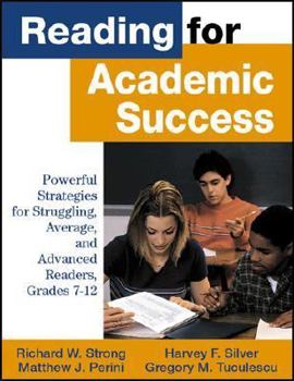 Paperback Reading for Academic Success: Powerful Strategies for Struggling, Average, and Advanced Readers, Grades 7-12 Book