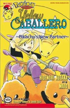 Yellow Caballero: Pikachu's New Partner (Pokemon Adventures: Yellow Caballero (Sagebrush)) - Book #19 of the Pokémon Adventures Monthly Issues