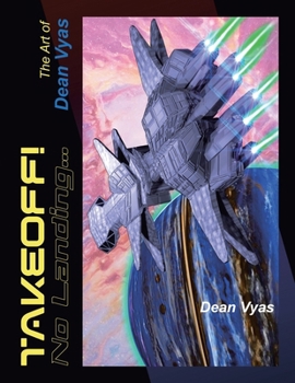 Paperback Take Off! No Landing...: The Art of Dean Vyas Book