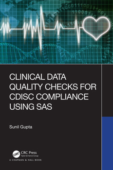 Hardcover Clinical Data Quality Checks for CDISC Compliance Using SAS Book