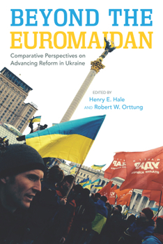 Hardcover Beyond the Euromaidan: Comparative Perspectives on Advancing Reform in Ukraine Book