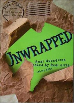 Paperback Unwrapped: Real Questions Asked by Real Girls (about Sex) Book