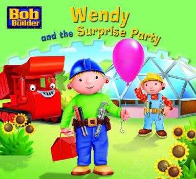 Paperback Wendy and the Surprise Party (Bob the Builder Story Library) Book
