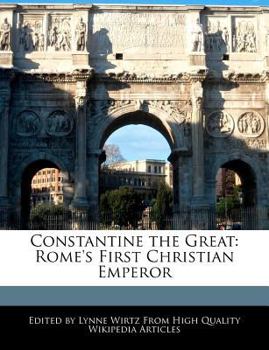 Constantine the Great : Rome's First Christian Emperor