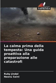 Paperback La calma prima della tempesta: Una guida proattiva alla preparazione alle catastrofi [Italian] Book