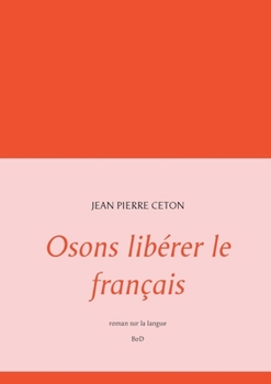 Paperback Osons libérer le français [French] Book