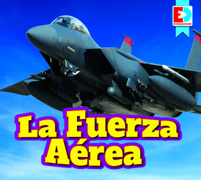 Library Binding La Fuerza Aérea (Air Force) [Spanish] Book