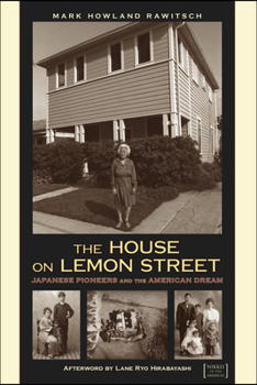 Hardcover The House on Lemon Street: Japanese Pioneers and the American Dream Book