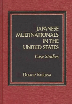 Hardcover Japanese Multinationals in the United States: Case Studies Book