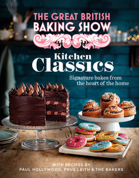 Hardcover The Great British Baking Show: Kitchen Classics: The Official 2023 Great British Bake Off Book