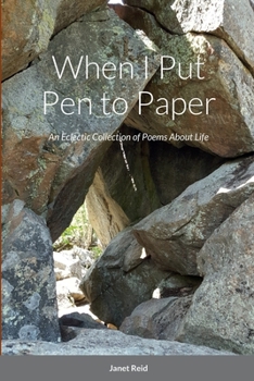 Paperback When I Put Pen to Paper: An Eclectic Collection of Poems About Life Book