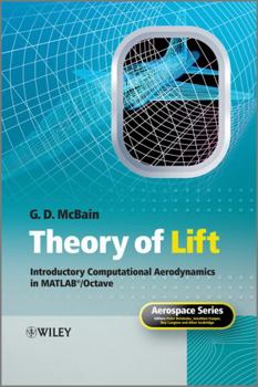 Hardcover Theory of Lift: Introductory Computational Aerodynamics in Matlab/Octave Book